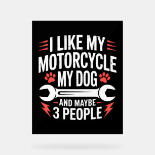 Motorcycle Dog Owner Humour Acrylic Sign