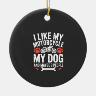 Motorcycle Dog Sarcastic Quote Dog Humour Ceramic Tree Decoration