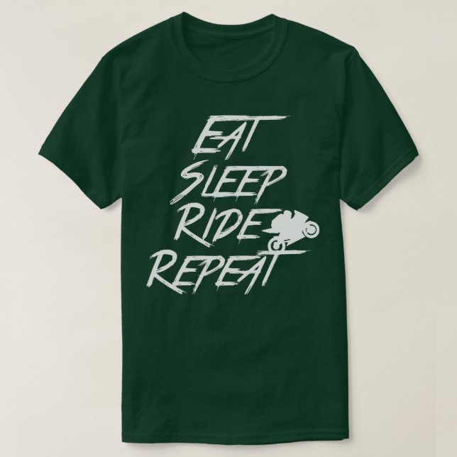 Motorcycle  Eat Sleep Ride Repeat  T-Shirt (Design Front)