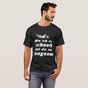 Motorcycle fast slowly T-Shirt