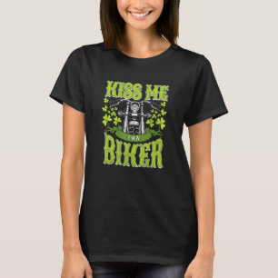 Motorcycle Kiss Me Im A Biker St Patricks Day 1 T-Shirt