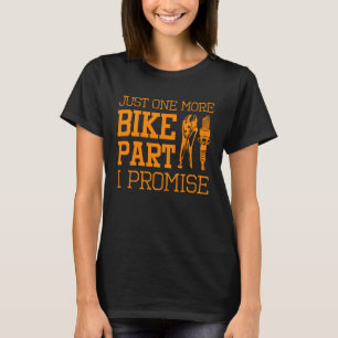 Motorcycle Mechanic Men Cool One More Bike Part T-Shirt