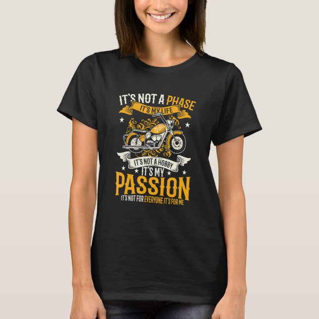 Motorcycle Passion Biker Quote   T-Shirt (Front)