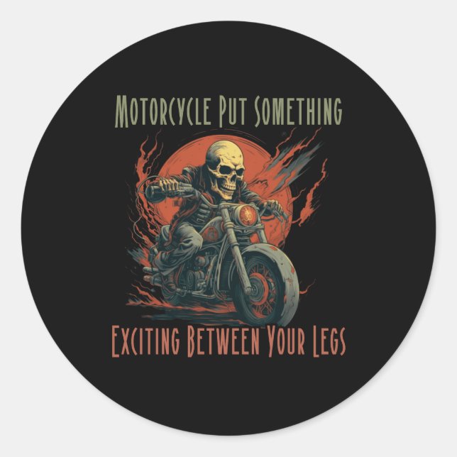 Motorcycle put something exciting between your leg classic round sticker (Front)
