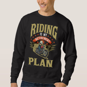 Motorcycle Retirement Gift for Old Biker Father Sweatshirt