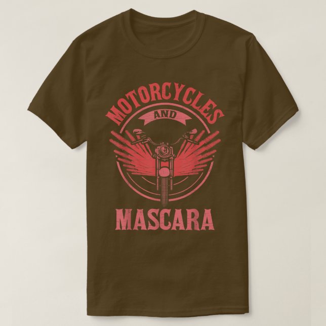 Motorcycles And Mascara  T-Shirt (Design Front)