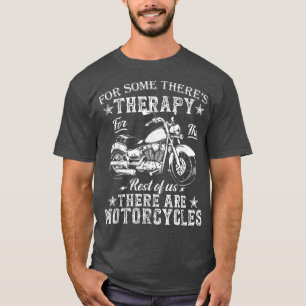 Motorcycles For Some There's Therapy Funny Biker V T-Shirt