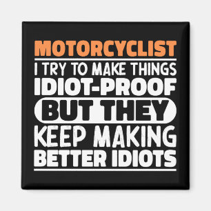 Motorcyclist I Try To Make Things Funny Sayings Magnet