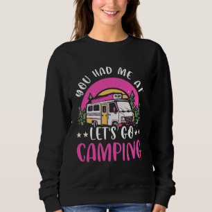 Motorhome Camping Retro Caravan Rv Trailer You Had Sweatshirt