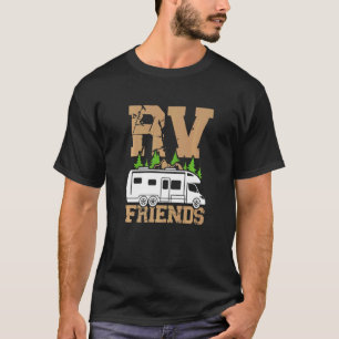 Motorhome Rv Camping Camper Rv Friends T-Shirt