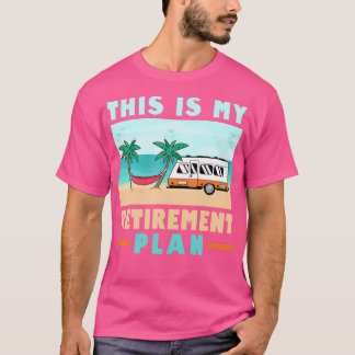 Motorhome Rv Camping Camper This Is My Retirement  T-Shirt