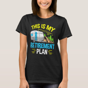 Motorhome Rv Camping Camper This Is My Retirement  T-Shirt