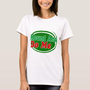 Mount And Do T-Shirt