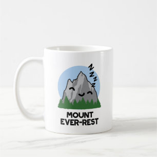 Mount Ever-rest Funny Sleeping Mountain Pun  Coffee Mug