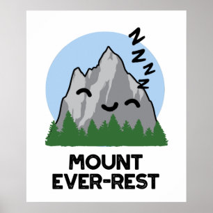 Mount Ever-rest Funny Sleeping Mountain Pun  Poster