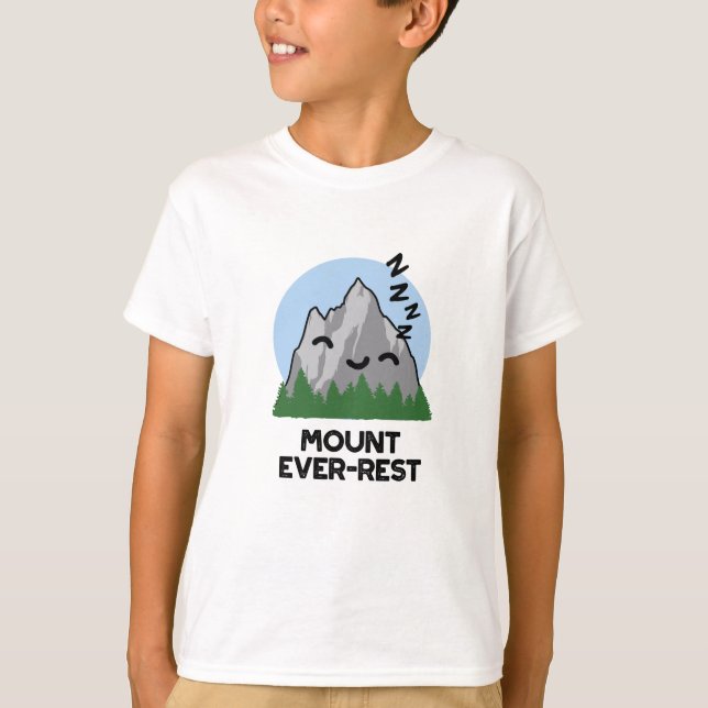 Mount Ever-rest Funny Sleeping Mountain Pun  T-Shirt (Front)