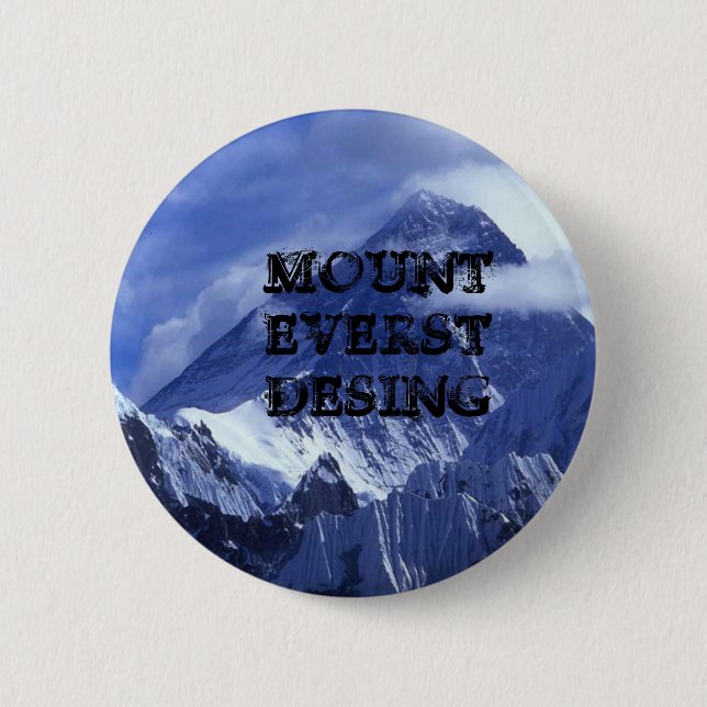 mount_everest_, MOUNT EVERST DESING 6 Cm Round Badge (Front)