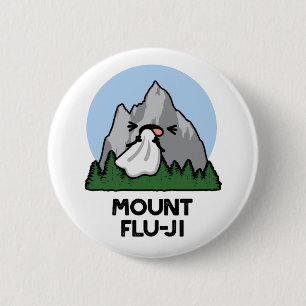 Mount Flu-ji Funny Mountain Pun  6 Cm Round Badge