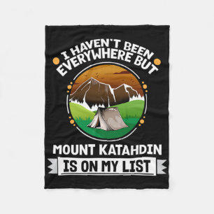 Mount Katahdin Is On My List Hiking Camping Hiker  Fleece Blanket