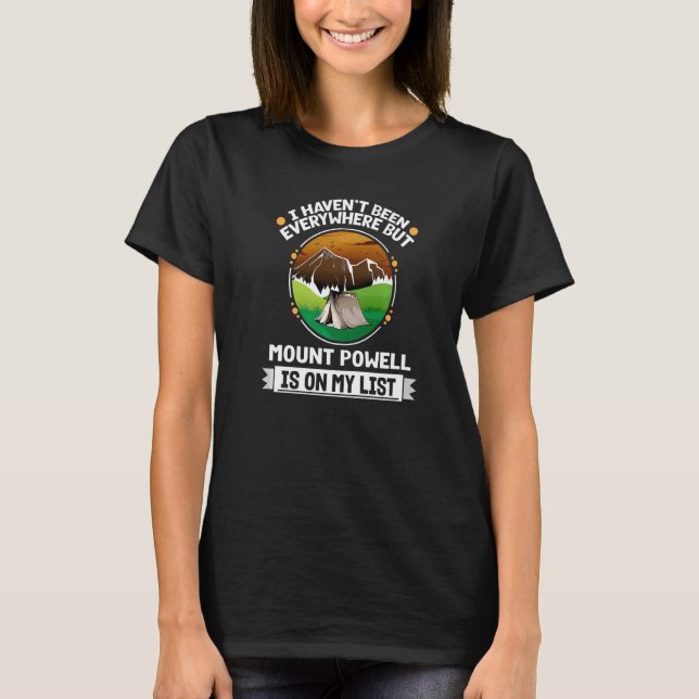 Mount Powell Is On My List Hiking Camping Hiker Ca T-Shirt (Front)