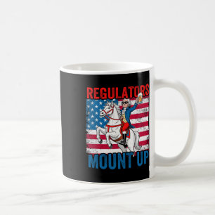 Mount Up Regulators 4th Of July Independent Day Us Coffee Mug