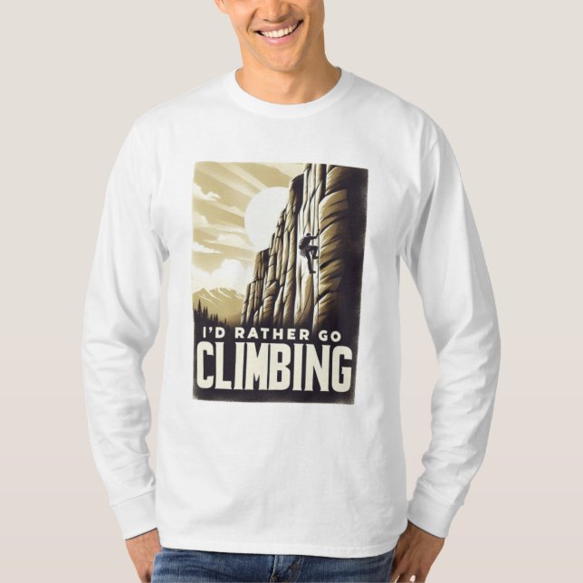 “Mountain Ascent Adventure I’d Rather Go Climbing T-Shirt (Front)