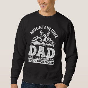Mountain Bike Dad For Men Cool Dad Biker Trail Rid Sweatshirt