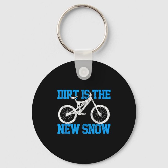 Mountain Bike Dirt Is The New Snow Mtb Winter Down Key Ring (Front)