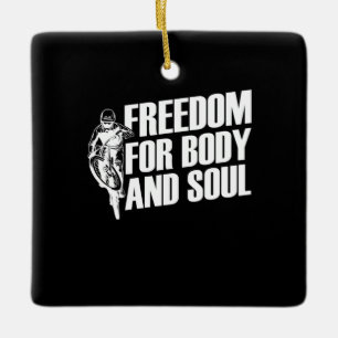 Mountain Bike Freedom For Body And Soul Ceramic Ornament