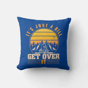 Mountain Bike It Is Just A Hill Cushion
