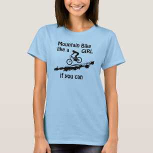 mountain bike like a girl T-Shirt