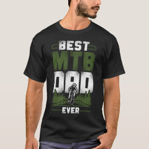Mountain Bike Mtb Best Mtb Dad Ever Dad Father T-Shirt