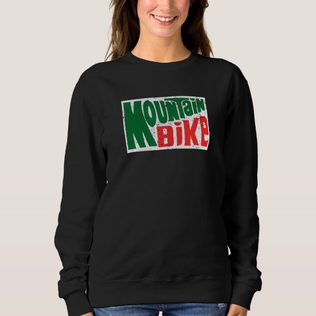 Mountain Bike Mtb Cycling For Riding Trails In Mor Sweatshirt (Front)