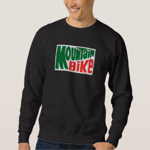 Mountain Bike Mtb Cycling For Riding Trails In Mor Sweatshirt
