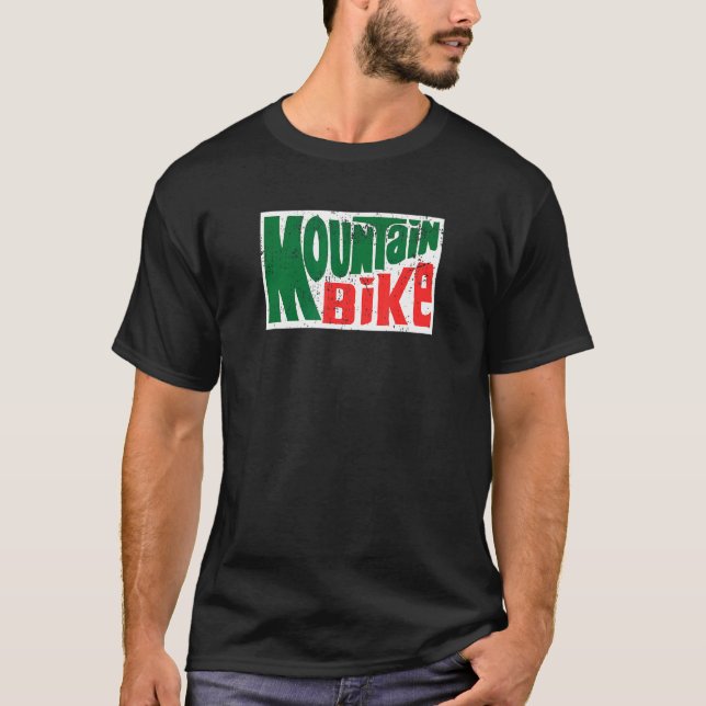 Mountain Bike Mtb Cycling For Riding Trails In Mor T-Shirt (Front)