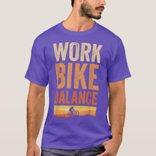 Mountain Bike MTB Work Bike Balance for Biker  T-Shirt