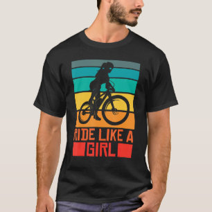 Mountain Bike Ride Like A Girl Mtb Mountainbike Bi T-Shirt