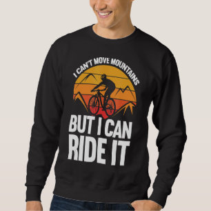 Mountain Bike Rider Mtb Biking Ride It Cyclist Sweatshirt