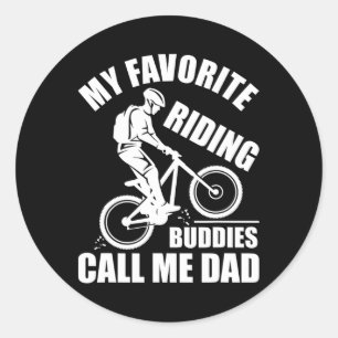 Mountain Bike Shirt For Dad My Favorite Riding Bud Classic Round Sticker
