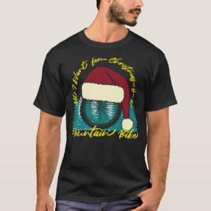 Mountain bike wish Christmas cross country cycling T-Shirt