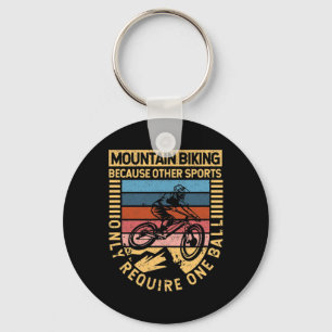 Mountain Biking Because Other Sports Only Require  Key Ring