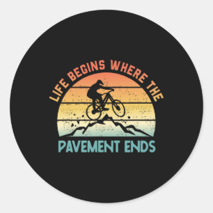 Mountain Biking Bike Mtb Life Begins Where The Pav Classic Round Sticker