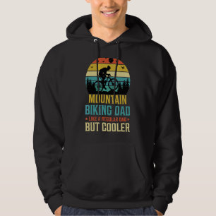 Mountain Biking Dad Like A Regular Dad But Cooler Hoodie