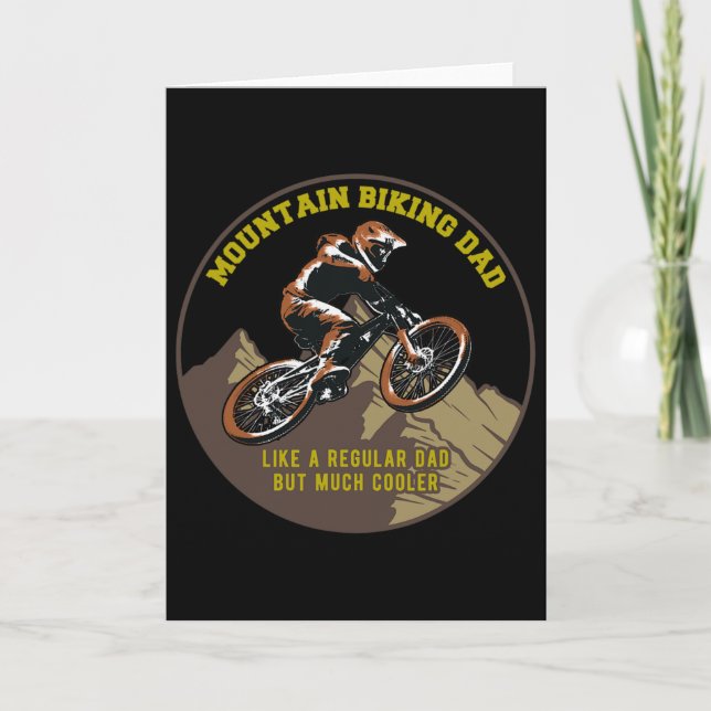 Mountain Biking Dad Like Regular Dad But Cooler Mt Card (Front)