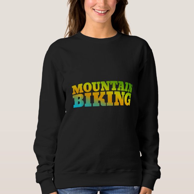 Mountain Biking Designed With Nature Colours Sweatshirt (Front)