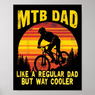 Mountain Biking For Dad Biker Mtb Bicycle Bike Poster