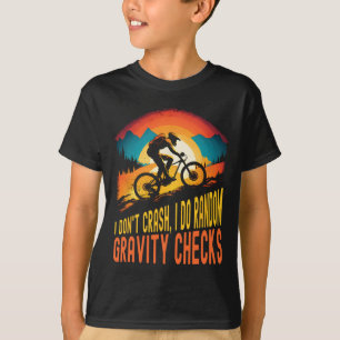 Mountain Biking I Don’t Crash I Do Random Gravity  T-Shirt