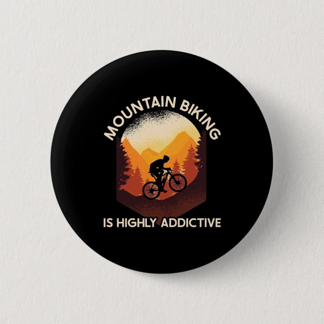 Mountain Biking Is Highly Addictive 6 Cm Round Badge (Front)