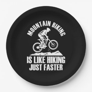 Mountain Biking Is Like Hiking Just Faster Paper Plate