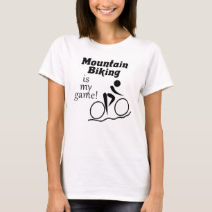 Mountain Biking is My Game! Women T-Shirt